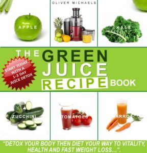 Baixar THE GREEN JUICE RECIPE BOOK. DETOX YOUR BODY, THEN JUICE YOUR WAY TO VITALITY, HEALTH, AND FAST WEIGHT LOSS…: DETOX YOUR BODY, THEN JUICE YOUR WAY TO VITALITY, … AND FAST WEIGHT LOSS… (English Edition) pdf, epub, eBook
