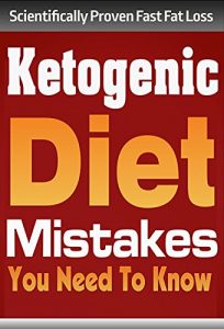 Baixar Ketogenic Diet: Ketogenic Diet Mistakes You Need To Know **BONUS** 30 Day Accelerated Fat Loss Meal Plan! (ketogenic diet, ketogenic diet for weight loss, … anti inflammatory diet) (English Edition) pdf, epub, eBook