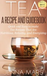 Baixar Tea A Recipe and Guidebook Quick and Easy to Make Tea Recipes That Are Nutritious, Relaxing, and Energizing: Includes Recipes for: Black, Green, White, Oolong and Herbal Teas (English Edition) pdf, epub, eBook