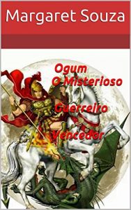 Baixar Ogum  O Misterioso Guerreiro Vencedor pdf, epub, eBook