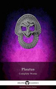 Baixar Delphi Complete Works of Plautus (Illustrated) (Delphi Ancient Classics Book 72) (English Edition) pdf, epub, eBook