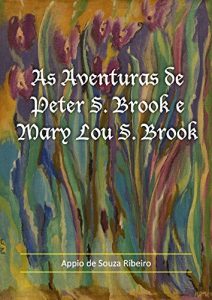 Baixar As  Aventuras de Peter S. Brook e Mary Lou S. Brook pdf, epub, eBook