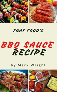Baixar BBQ Sauce Recipes : Top 50 Delicious of BBQ Sauce (BBQ Sauce Recipes, BBQ Sauce Recipe Book,  Homemade BBQ Sauce Recipe, BBQ Sauce Cookbooks, BBQ Sauce … Cookbook Series No.2) (English Edition) pdf, epub, eBook
