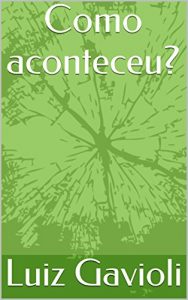 Baixar Como aconteceu? pdf, epub, eBook