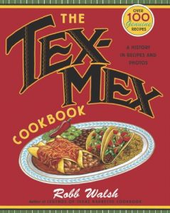 Baixar The Tex-Mex Cookbook: A History in Recipes and Photos pdf, epub, eBook