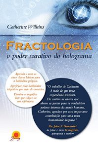 Baixar Fractologia: o poder curativo do holograma pdf, epub, eBook