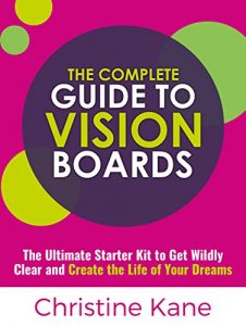 Baixar The Complete Guide to Vision Boards: The Ultimate Starter Kit To Get Wildly Clear and Create the Life of Your Dreams (English Edition) pdf, epub, eBook