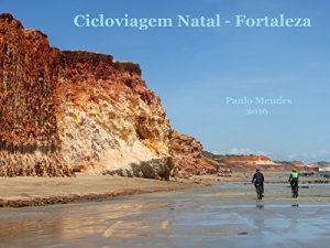 Baixar Cicloviagem Natal – Fortaleza pdf, epub, eBook