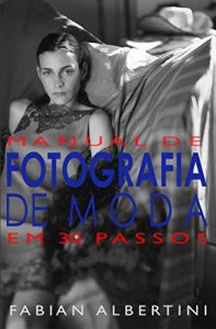 Baixar Manual de Fotografia de Moda em 30 Passos pdf, epub, eBook
