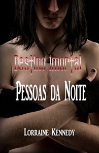 Baixar Pessoas da Noite: Destino imortal 2 pdf, epub, eBook