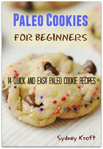 Baixar Paleo Cookies for Beginners: 14 Quick and Easy Paleo Cookie Recipes: (Paleo Diet, Paleo Cookies, Paleo Cookbook, Paleo Recipes, Paleo for Beginners) (English Edition) pdf, epub, eBook