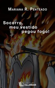 Baixar Socorro, meu vestido pegou fogo! pdf, epub, eBook
