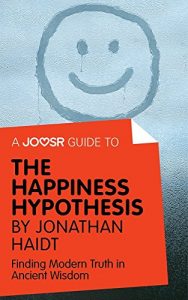 Baixar A Joosr Guide to… The Happiness Hypothesis by Jonathan Haidt: Finding Modern Truth in Ancient Wisdom pdf, epub, eBook