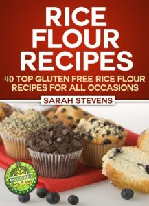 Baixar Rice Flour Recipes – 40 Gluten Free Rice Flour Recipes For All Occasions (English Edition) pdf, epub, eBook