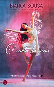 Baixar O canto do cisne: Um conto de fadas moderno pdf, epub, eBook