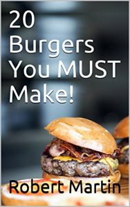 Baixar 20 Burgers You MUST Make! (English Edition) pdf, epub, eBook