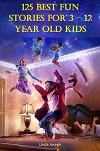 Baixar Book for Kids: Bedtime Stories for Kids Ages 3-12, Short Stories for Kids,Fun Stories for Kids Children Books, … (English Edition) pdf, epub, eBook