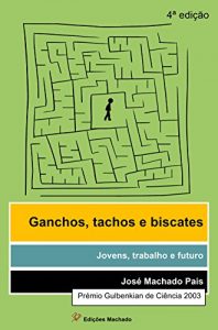 Baixar Ganchos, Tachos e Biscates: jovens, trabalho e futuro pdf, epub, eBook
