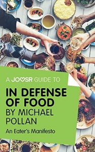 Baixar A Joosr Guide to… In Defense of Food by Michael Pollan: An Eater’s Manifesto pdf, epub, eBook