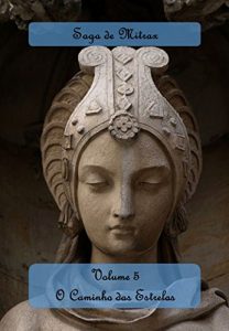 Baixar O Caminho das Estrelas (Saga de Mitrax Livro 5) pdf, epub, eBook