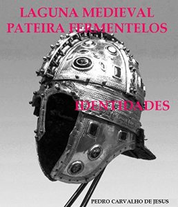 Baixar LAGUNA MEDIEVAL: PATEIRA FERMENTELOS | IDENTIDADES pdf, epub, eBook