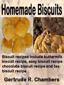 Baixar Homemade Biscuits: Biscuit recipes include buttermilk biscuit recipe, easy biscuit recipe, chocolate biscuit recipe and tea biscuit recipe (English Edition) pdf, epub, eBook