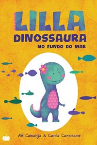 Baixar Lilla Dinossaura no Fundo do Mar pdf, epub, eBook