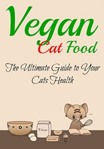 Baixar Vegan Cat Food: The Ultimate Guide to Your Cats Health (English Edition) pdf, epub, eBook