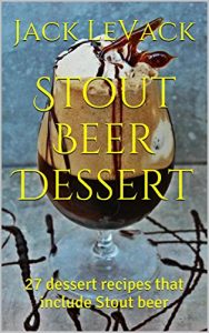 Baixar Stout Beer Dessert: 27 dessert recipes that include Stout beer (Recipes with beer Book 1) (English Edition) pdf, epub, eBook