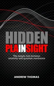 Baixar Hidden In Plain Sight: The simple link between relativity and quantum mechanics (English Edition) pdf, epub, eBook