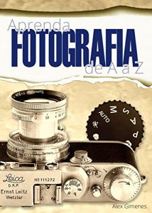 Baixar Aprenda Fotografia de A a Z: Alex Gimenes pdf, epub, eBook
