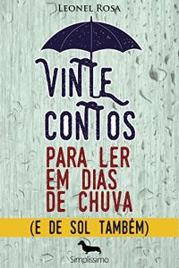 Baixar Vinte contos para ler em dias de chuva pdf, epub, eBook