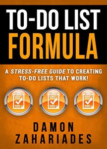Baixar To-Do List Formula: A Stress-Free Guide To Creating To-Do Lists That Work! (English Edition) pdf, epub, eBook