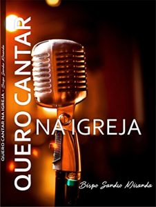 Baixar EU QUERO CANTAR NA IGREJA pdf, epub, eBook