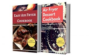 Baixar Air Fryer Recipes Box Set: Two Delicious Air Fryer Cookbooks In One (English Edition) pdf, epub, eBook