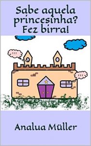 Baixar Sabe aquela princesinha? Fez birra! pdf, epub, eBook