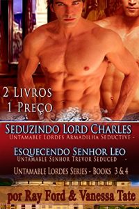 Baixar Seduzindo Lord Charles – Untamable Lordes Armadilha sedutor – Untamable Senhor Series Parte 4 – E – Forgetting Senhor Leo – Untamable Senhor Trevor Seduced … Untamable Lordes Series Parte III 2 Livros pdf, epub, eBook