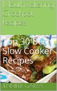 Baixar Mouthwatering Crockpot Recipes: Quick and Easy Slow Cooker Recipes that will please your family! (English Edition) pdf, epub, eBook