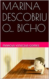 Baixar MARINA DESCOBRIU O… BICHO (DESCOBERTAS Livro 3) pdf, epub, eBook