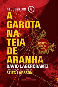 Baixar A garota na teia de aranha (Millennium) pdf, epub, eBook