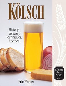 Baixar Kolsch: History, Brewing Techniques, Recipes (Classic Beer Style Series) pdf, epub, eBook