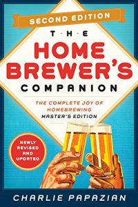 Baixar Homebrewer’s Companion Second Edition: The Complete Joy of Homebrewing, Master’s Edition pdf, epub, eBook