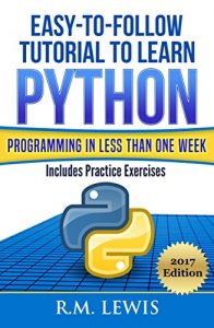 Baixar Python: Easy-To-Follow Tutorial To Learn Python Programming In Less Than One Week: With Practice Exercises (English Edition) pdf, epub, eBook