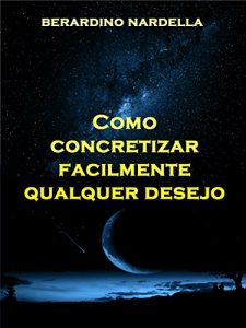Baixar Como concretizar facilmente qualquer desejo pdf, epub, eBook