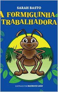 Baixar A formiguinha trabalhadora pdf, epub, eBook