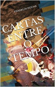 Baixar CARTAS ENTRE O TEMPO pdf, epub, eBook