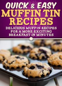 Baixar Muffin Tin Recipes: Delicious muffin recipes for a more exciting breakfast in minutes. (Quick and Easy Series) (English Edition) pdf, epub, eBook