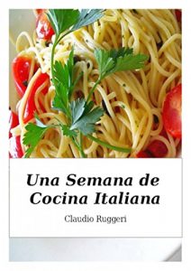 Baixar Una Semana de Cocina Italiana (Spanish Edition) pdf, epub, eBook
