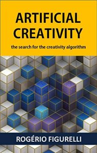 Baixar Artificial Creativity: The search for the creativity algorithm pdf, epub, eBook