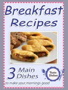 Baixar Breakfast Recipes: Omelet, Mediterranean Sandwich, Cottage Cheese Pancakes (Taste Dishes Book 2) (English Edition) pdf, epub, eBook